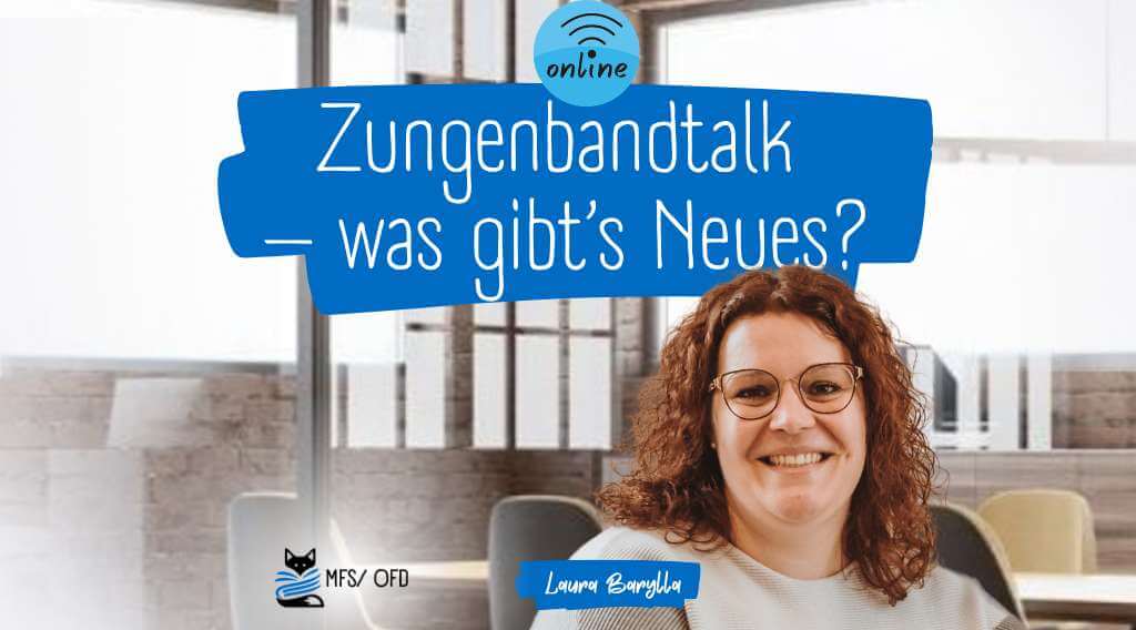Zungenbandtalk – was gibt’s Neues?