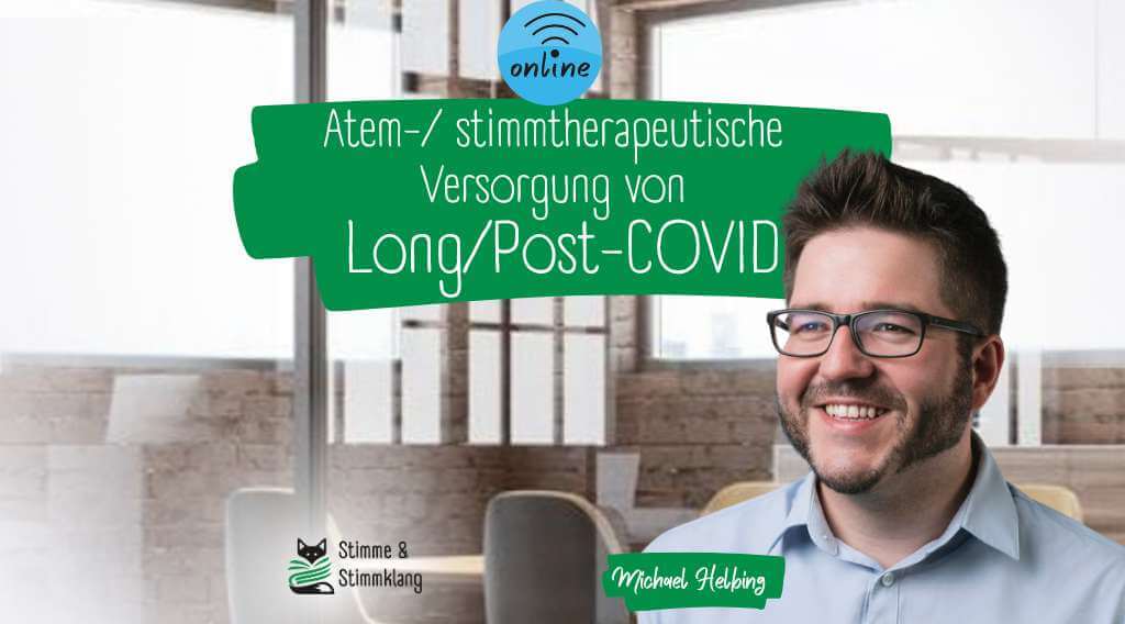 Aktueller Stand der atem- und stimmtherapeutischen Versorgung von Long/Post-COVID Online Seminar
