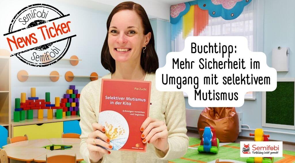 Buchtipp: ” Selektiver Mutismus in der Kita – Schweigen verstehen und begleiten“