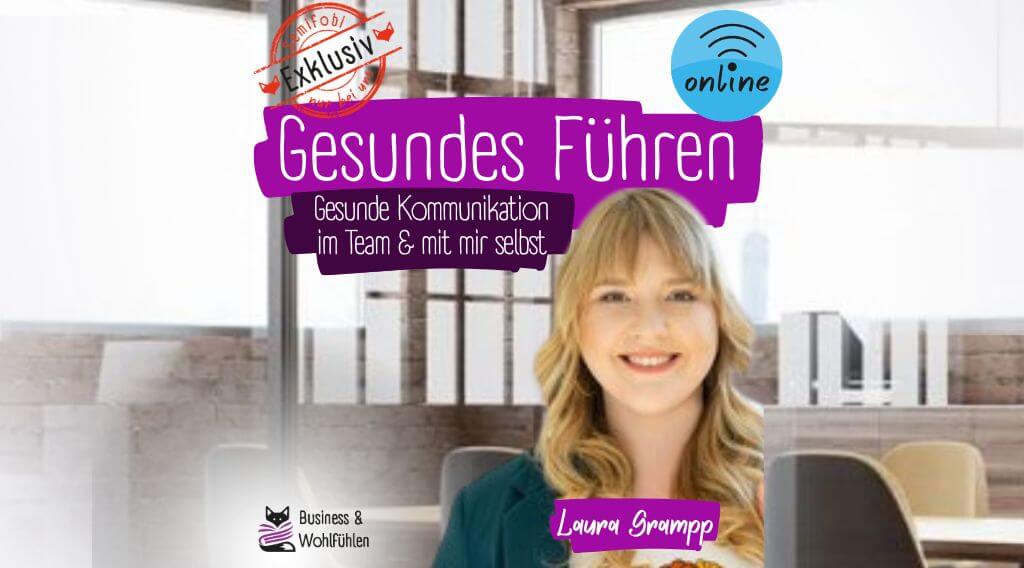 Gesundes Führen – Gesunde Kommunikation im Team & mit mir selbst