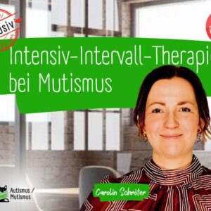 Intensiv-Intervall-Therapie bei Mutismus