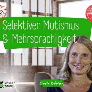 Selektiver Mutismus und Mehrsprachigkeit